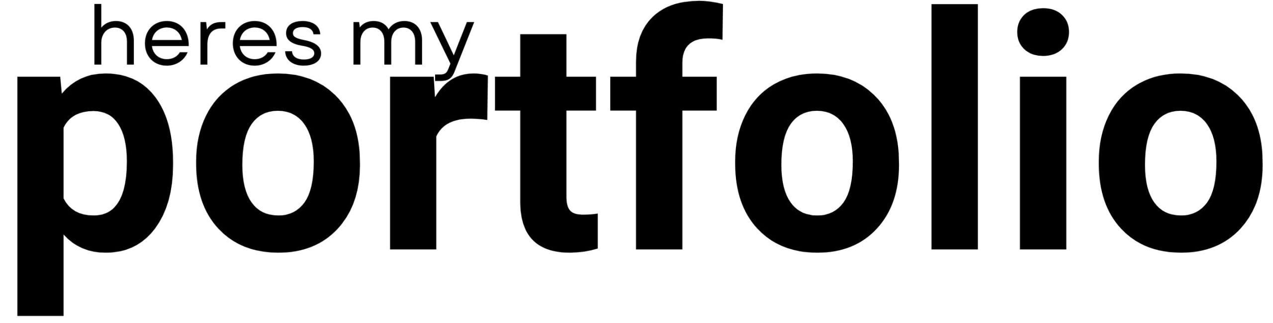 Here's my Portfolio – Just in case you ask!